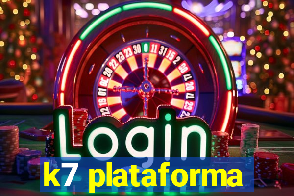 k7 plataforma